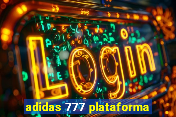 adidas 777 plataforma